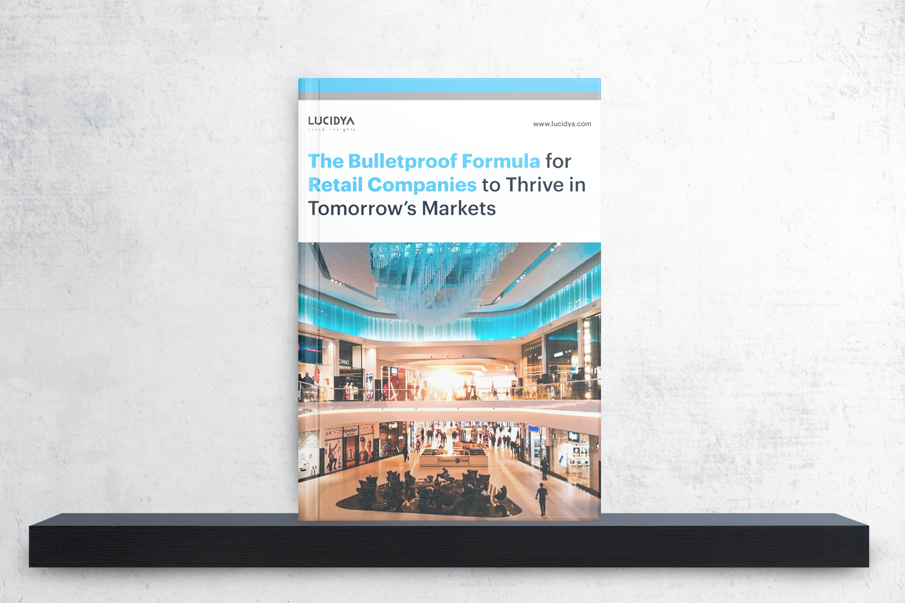 The Bulletproof Formula for Retail Companies to Thrive in Tomorrow’s Markets